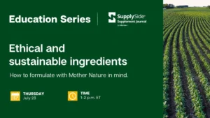 Navigating Supply Chain Complexities and Resource Limitations: SupplySide Supplement Journal Hosts Expert Webinar on Sustainable Ingredient Sourcing